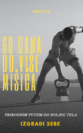 60 DANA DO VIŠE MIŠIĆA